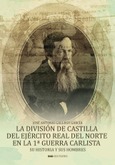 Portada de: La división de Castilla del ejército Real del norte en la 1ª guerra carlista