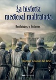 Portada de: La historia medieval maltratada