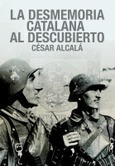 Portada de: La desmemoria catalana al descubierto