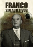 Portada de: Francisco Franco sin adjetivos