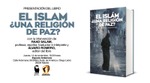 Presentación del libro: El Islam ¿Una religión de paz?