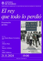 Presentación en el Ateneo de Madrid el libro «El Rey que todo lo perdió»